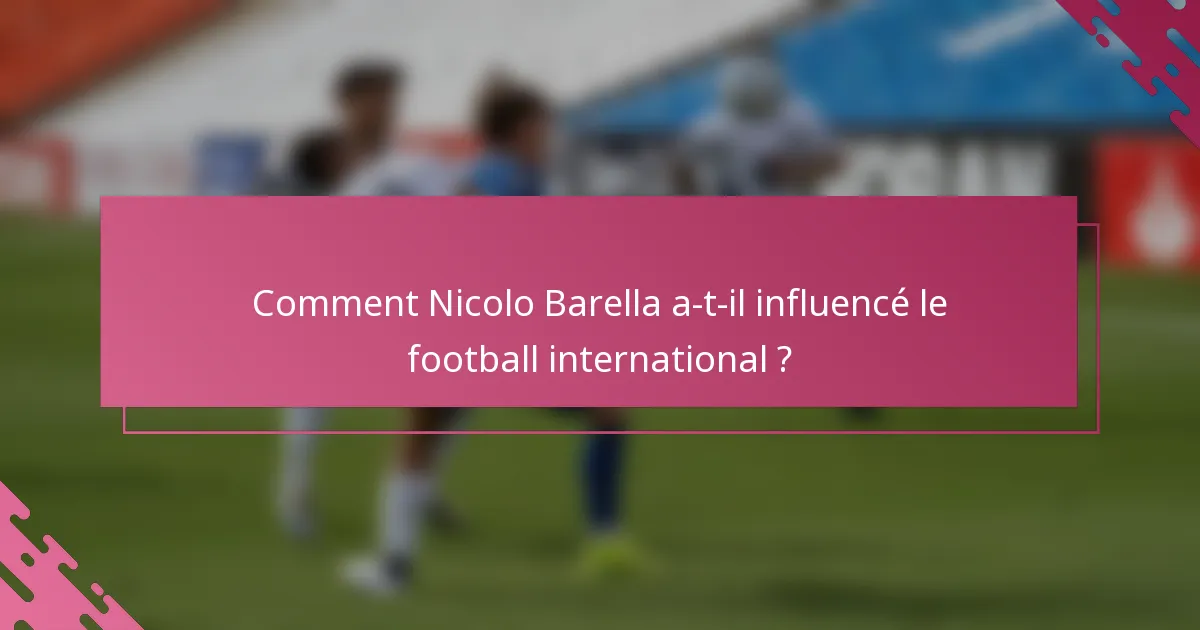 Comment Nicolo Barella a-t-il influencé le football international ?