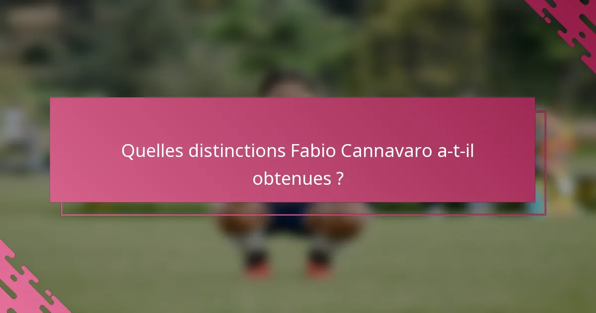 Quelles distinctions Fabio Cannavaro a-t-il obtenues ?