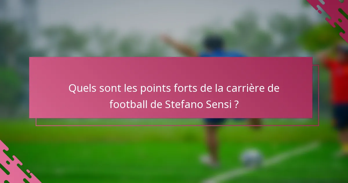 Quels sont les points forts de la carrière de football de Stefano Sensi ?